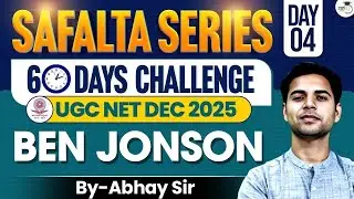 UGC NET DEC 2025 | English Literature Safalta Series | Ben Jonson | Day 4 | By Abhay Sir