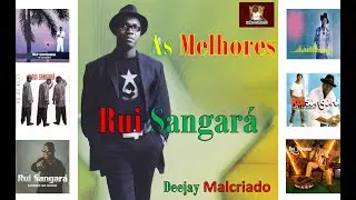 As Melhores de Rui Sangará | Deejay Malcriado