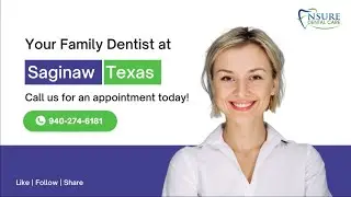 Ensure Dental Care | Saginaw, Texas