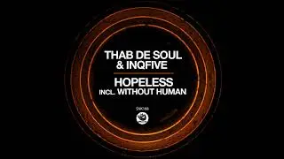 Thab De Soul, InQfive _ Hopeless (Original Mix)
