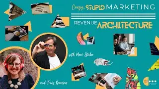 Crazy, STUPID Marketing: Revenue Architecture