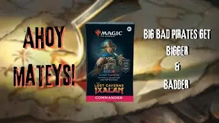 Ahoy Mateys Lost Caverns Of Ixalan MTG Commander Deck Unboxing