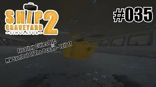 MV Symbol Of The Ocean (Teil 11) - Ship Graveyard Simulator 2 - Floating Cities DLC [Deutsch] #035