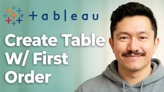 How To Create Table W/ First Order Date & Last Order Date For Each Customer In Tableau [2025 Guide]