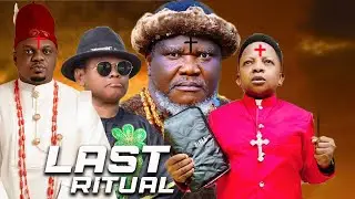 LAST RITUAL - UGEZU J UGEZU, OSITA IHEME, CHINEDU IKEDIEZE, KEN ERICS 2025 LATEST NIGERIAN MOVIE