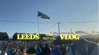 leeds festival 2024 vlog