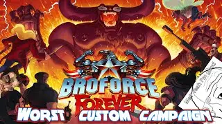 [Broforce] I played the WORST CUSTOM CAMPAIGN EVER MADE... it was bad