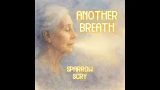 Another Breath &ndash; A Song About Alzheimer&rsquo;s | Sparrow Scry (Official Lyric Video)