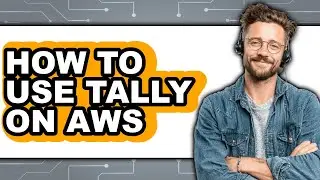 How to Use Tally on Aws (easy Method)