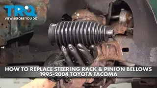 How to Replace Steering Rack & Pinion Bellows 1995-2004 Toyota Tacoma