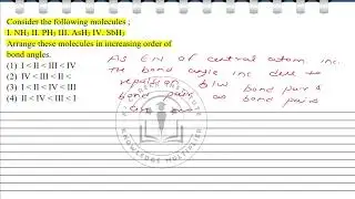 Consider the following molecules ; I. NH3 II. PH3 III. AsH3 IV. SbH3    Arrange these molecules in i