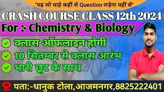 Crash Course For Class 12th (Chemistry & Biology) For Board Exam 2024