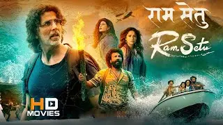 Ram Setu Full Movie HD1080p | Akshay Kumar Facts | Jacqueline Fernandez Satya Dev Review & Facts