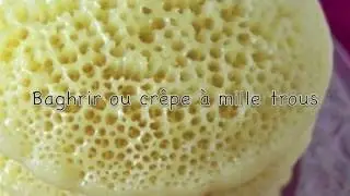 Baghrir ou cr&ecirc;pe &agrave; mille trous
