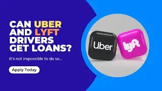 Can Uber And Lyft Drivers Get Loans? Secret Loan Hack : GigsPayday.com