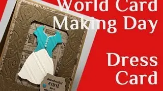 World Card Making Day Dress Card