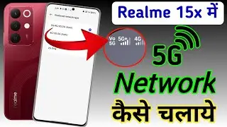 realme 15x 5g network problem, realme 15x 5g network settings