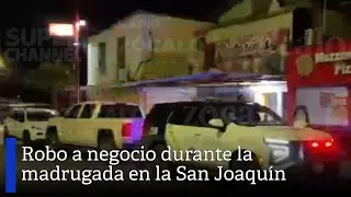 Robo a negocio durante la madrugada frente a la plaza de la colonia San Joaqu&iacute;n