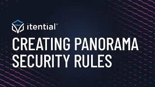 How to Automate Panorama Security Rule Creation with Itential