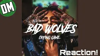 Not Too Bad! Crying Game- Bad Wolves Reaction! Dre Reviews