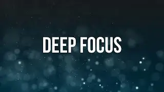 Deep Focus Music &mdash; 90 Minutes for Coding & Creative Work
