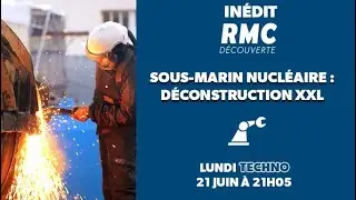 Sous-marin nucl&eacute;aire : d&eacute;construction XXL