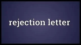 Rejection letter Meaning