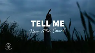 Namic, Plivi - Tell Me (Lyrics) ft. Emund