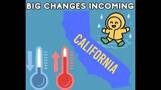 California Weather: Big Changes Coming, the Latest...