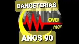 DANCETERIAS dos ANOS 90