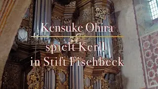 Stiftskirche Fischbeck - Kensuke Ohira spielt Kerll: Ciacona in C