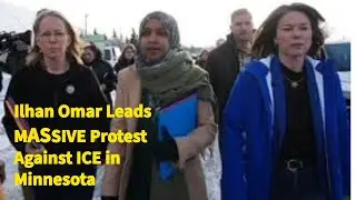 Ilhan Omar Leads MASSIVE Protest Against ICE in Minnesota