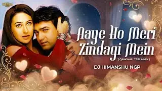 Aaye Ho Meri Zindagi Mein - Raja Hindustani - [ Qawwali Tabla Mix ] - Dj Himanshu NGP | #olddjsong 