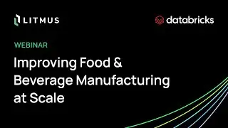 Improving Food & Beverage Manufacturing at Scale