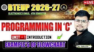 PROGRAMMING IN C || Example's of Flowchart & Algorithm P-2 || UNIT - 1 || LEC-5 || ELECTRONICS ENGG.