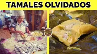 10 TAMALES MEXICANOS que DESAPARECIERON y Nadie Recuerda
