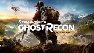 Let&rsquo;s Play Ghost Recon Wildlands