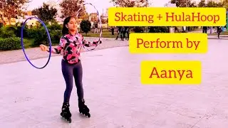 Hula Hoop ! Skating ! Aanya ! Learn Skating + Hula Hoop Contact Deepak Chhatija 9893488477 ! Raipur