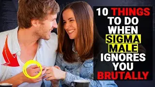 10 Things To Do When A Sigma Male Ignores You - Social Psychology Mantras