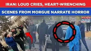 Iran: Loud Cries, Heart-Wrenching Video From Morgue Shows Horrors Of Khamenei's Shocking Crackdown