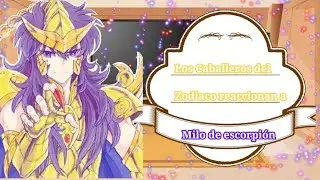 🦂//Los Caballeros del Zodiaco reaccionan a Milo de Escorpión//My AU\\//Ships//🦂