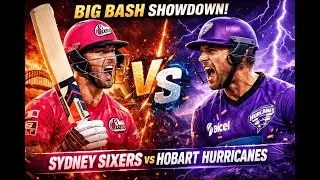 Sydney Sixers vs Hobart Hurricanes LIVE | Big Bash League Thriller 🔥