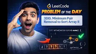 LeetCode 3510 | Minimum Pair Removal to Sort Array II | Optimal Approach