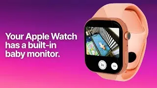 Your Apple Watch has a built-in baby monitor