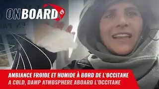 Ambiance froide et humide &agrave; bord de l'Occitane | Vend&eacute;e Globe 2024