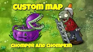 PvZ Fusion 3.1.1🐊Custom Map Chomper and Chompkin 🌱 Cuộc Dạo Chơi Của C&acirc;y Ăn Thịt 😋 #PvZFusion