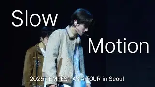 251129 Slow Motion - TEMPEST As I am in Seoul