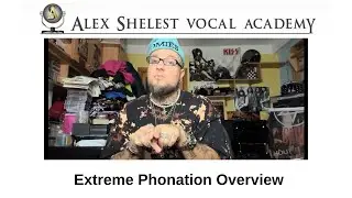 Alex Shelest Vocal Lessons - Extreme Phonation overview ( Distortion / Rattle / Screaming )