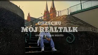 Grzechu - M&oacute;j RealTalk (prod.Yari Beats)