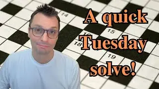 A QUICK solve of a Tuesday New York Times Crossword puzzle!
